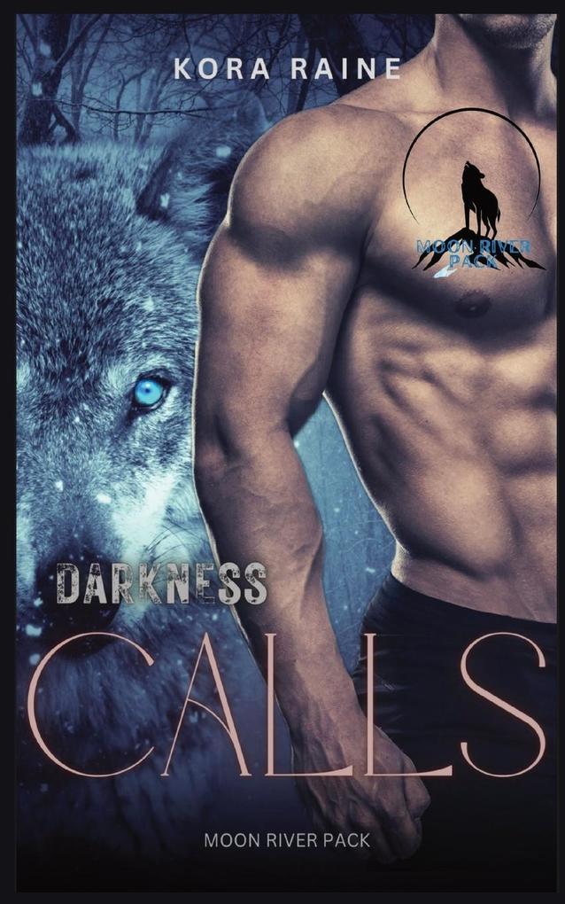 Darkness Calls - Moon River Pack Series Book One
