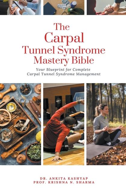 The Carpal Tunnel Syndrome Mastery Bible