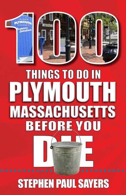 100 Things to Do in Plymouth Massachusetts Before You Die