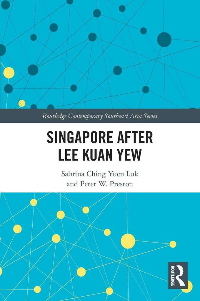 Singapore after Lee Kuan Yew