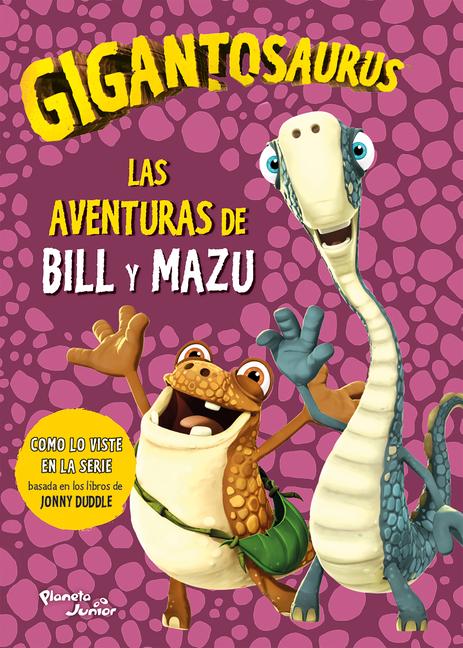 Gigantosaurus. Las Aventuras de Bill Y Mazu / Gigantosaurus. Bill‘s Adventures