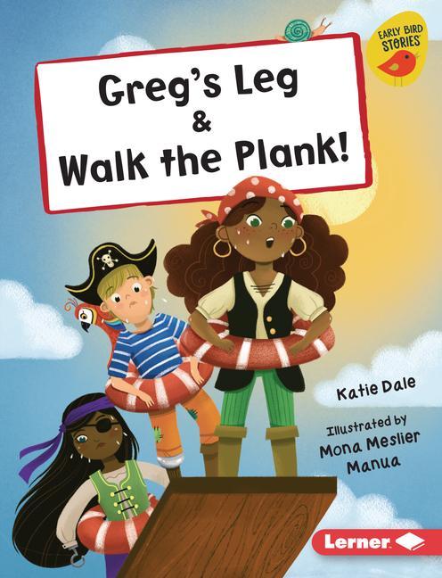 Greg‘s Leg & Walk the Plank!