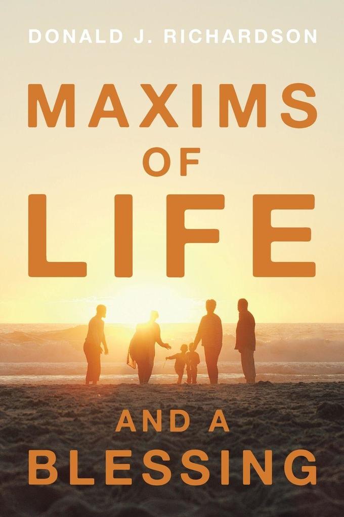 Maxims of Life and A Blessing
