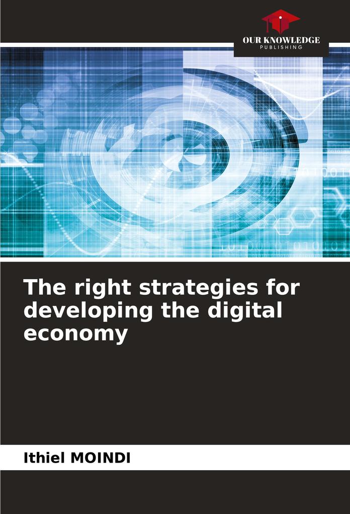 The right strategies for developing the digital economy