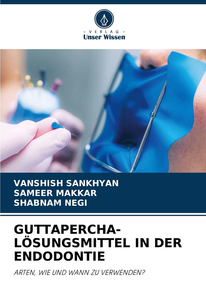 GUTTAPERCHA-LÖSUNGSMITTEL IN DER ENDODONTIE