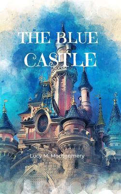 The Blue Castle (Annotated)