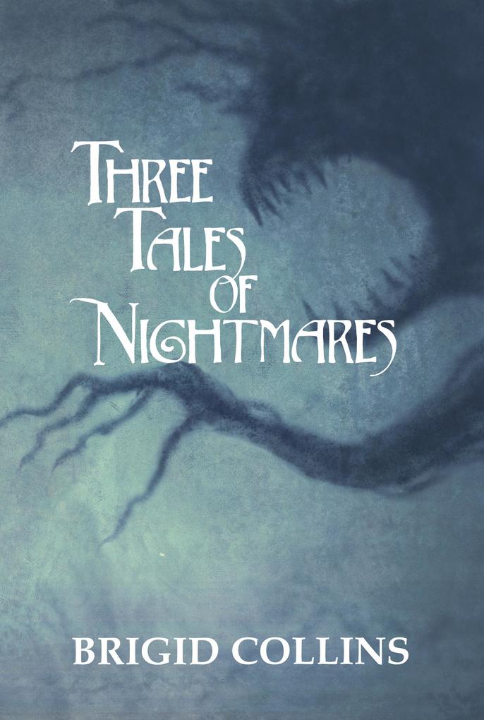 Three Tales of Nightmares