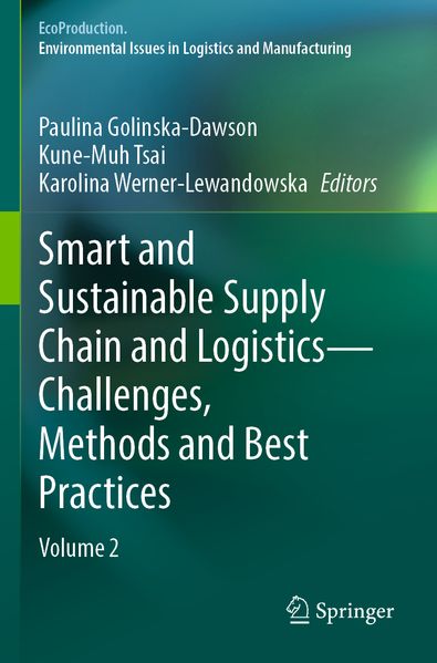 Smart and Sustainable Supply Chain and Logistics - Challenges Methods and Best Practices