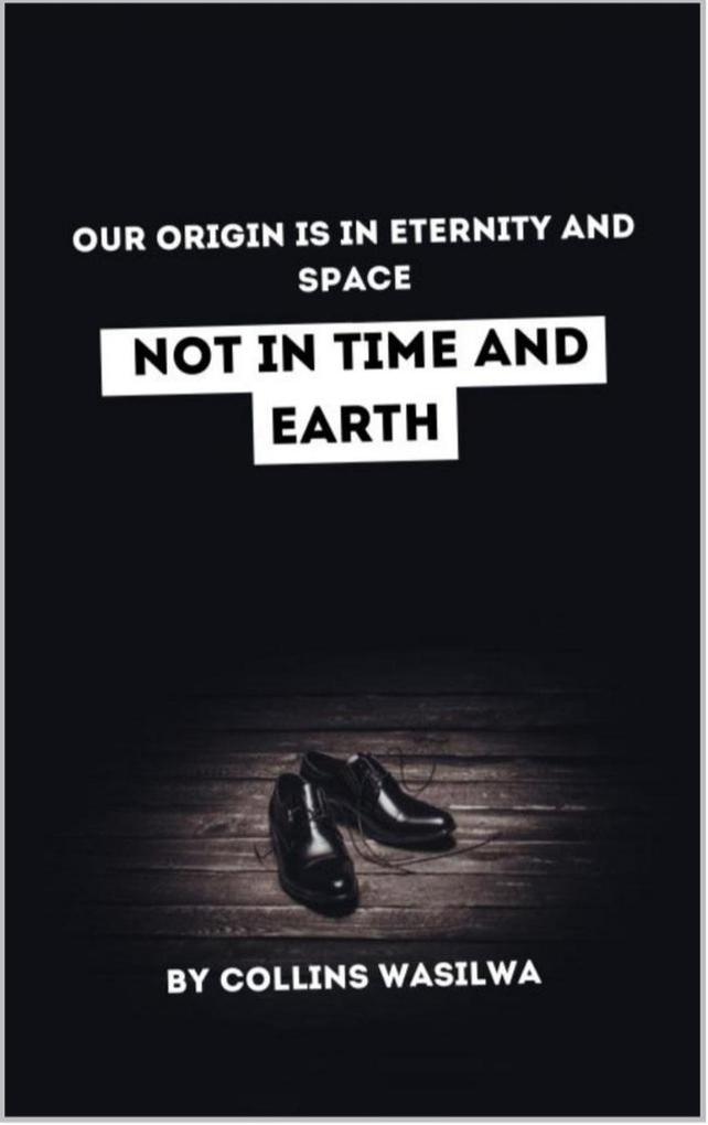 Our Origin Is In Eternity And Space: Not In Time And Earth
