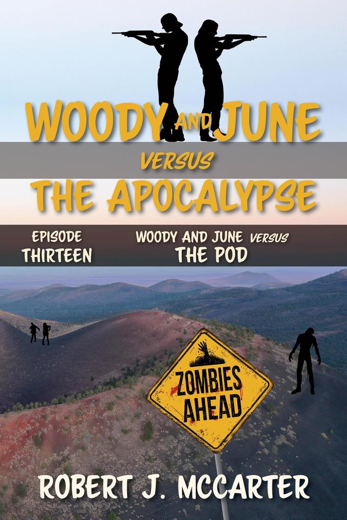 Woody and June versus the Pod (Woody and June Versus the Apocalypse #13)