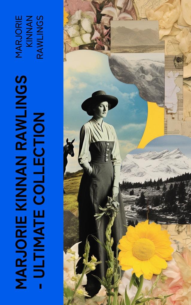 Marjorie Kinnan Rawlings - Ultimate Collection