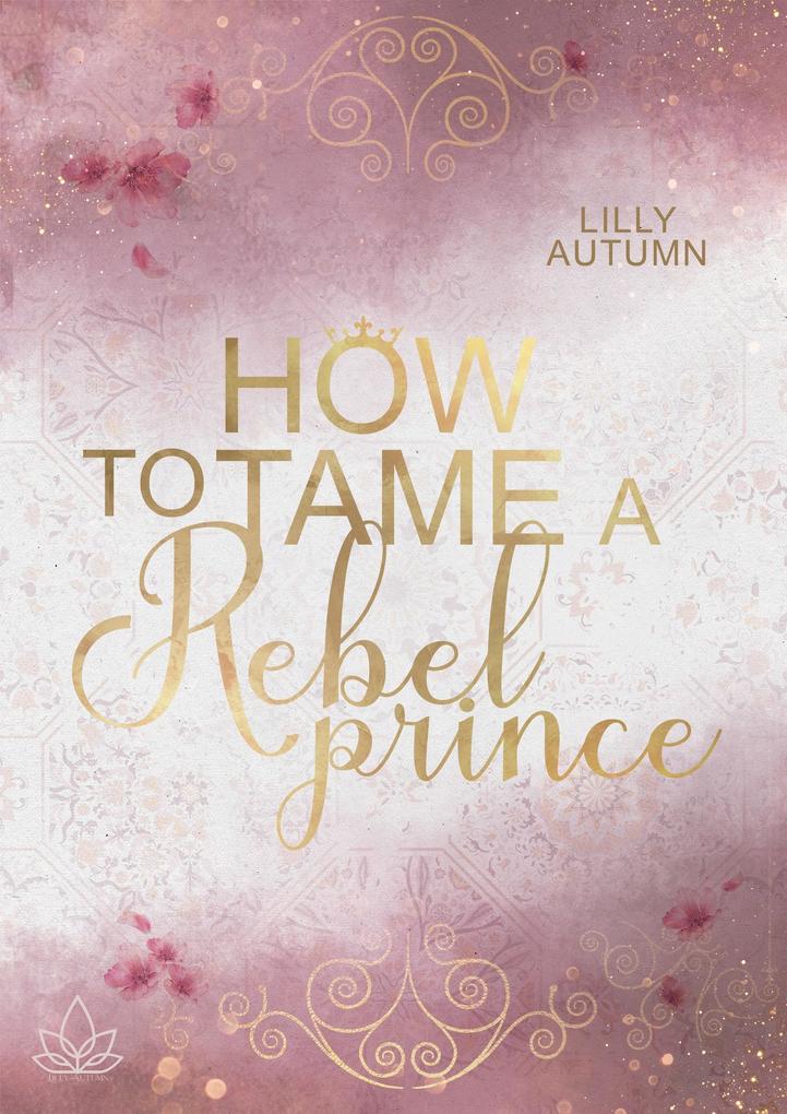 How to tame a Rebel Prince