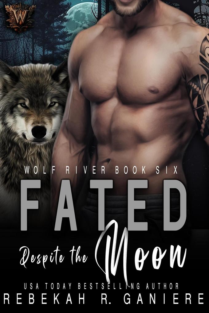 Fated Despite the Moon (Wolf River #6)