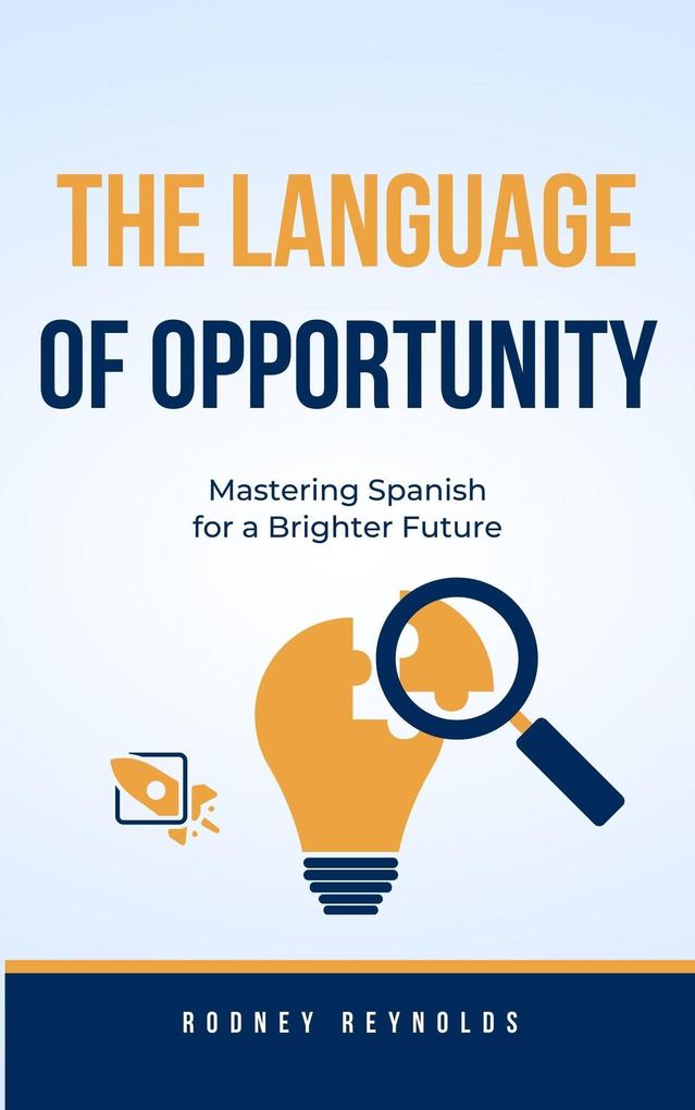 The Language of Opportunity-Mastering Spanish for a Brighter Future