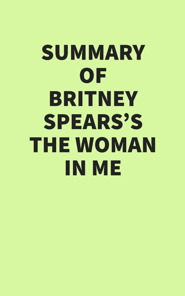 Summary of Britney Spears‘s The Woman in Me