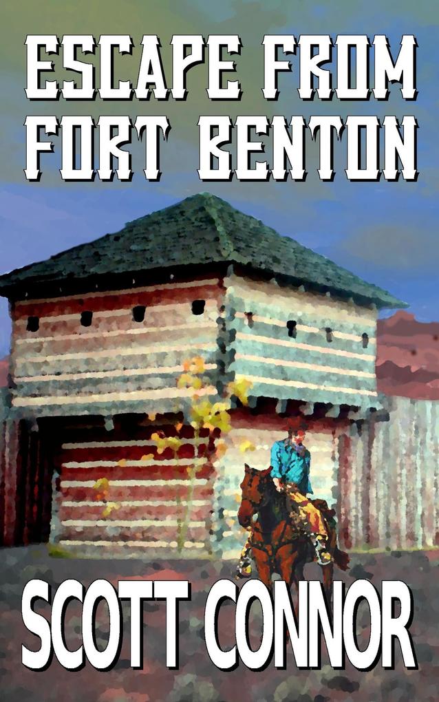 Escape from Fort Benton (Palmer & Morgan #1)