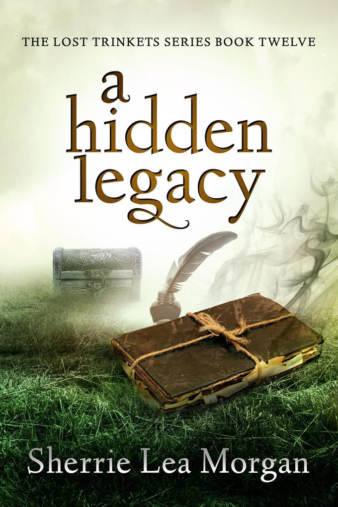 A Hidden Legacy (The Lost Trinkets Series)