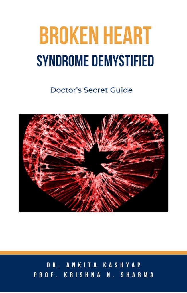 Broken Heart Syndrome Demystified: Doctor‘s Secret Guide