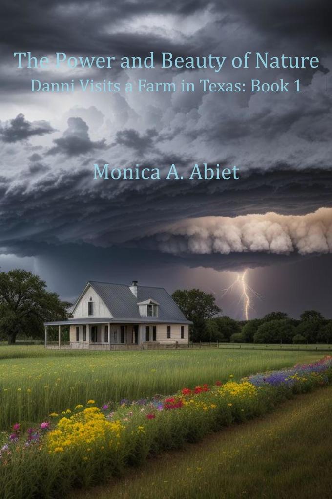 The Power and Beauty of Nature (Danni Visits a Farm in Texas #1)