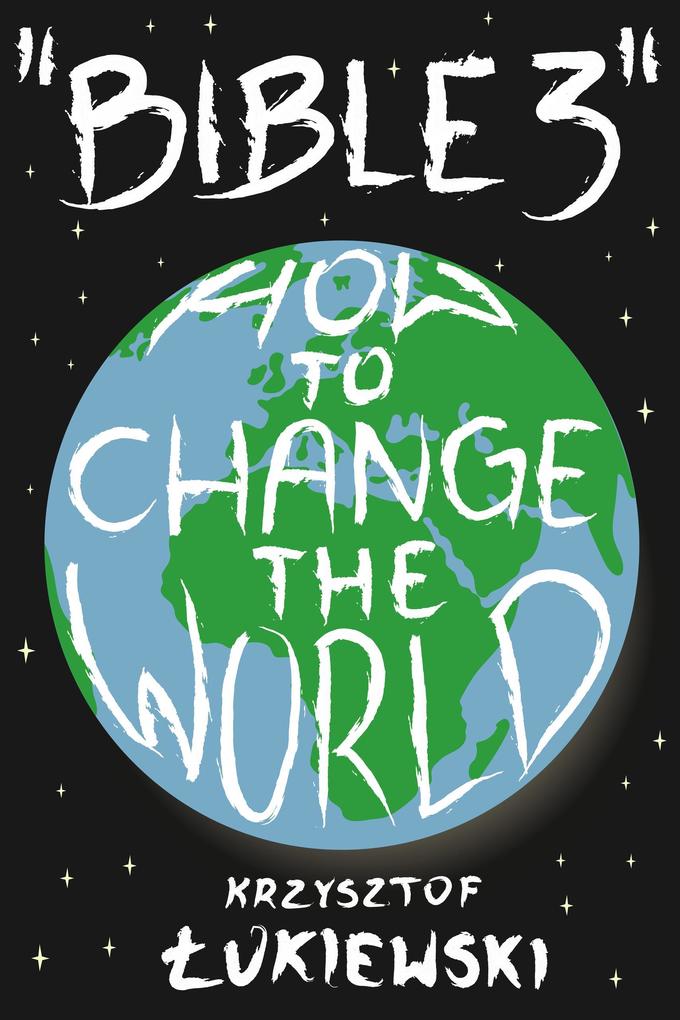 Bible 3 How to Change the World
