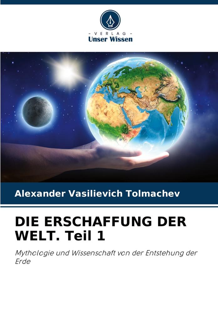 DIE ERSCHAFFUNG DER WELT. Teil 1