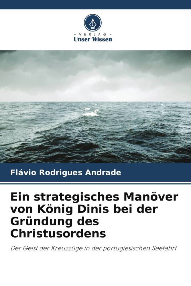 Ein strategisches Manöver von König Dinis bei der Gründung des Christusordens