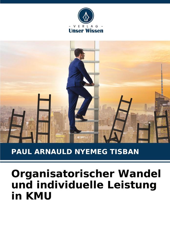 Organisatorischer Wandel und individuelle Leistung in KMU