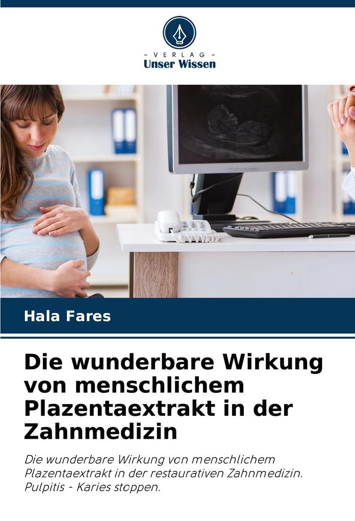 Die wunderbare Wirkung von menschlichem Plazentaextrakt in der Zahnmedizin