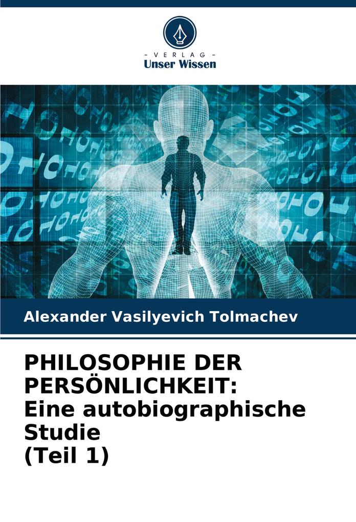 PHILOSOPHIE DER PERSÖNLICHKEIT: Eine autobiographische Studie (Teil 1)
