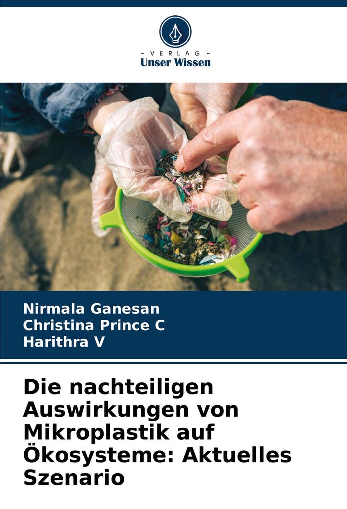 Die nachteiligen Auswirkungen von Mikroplastik auf Ökosysteme: Aktuelles Szenario