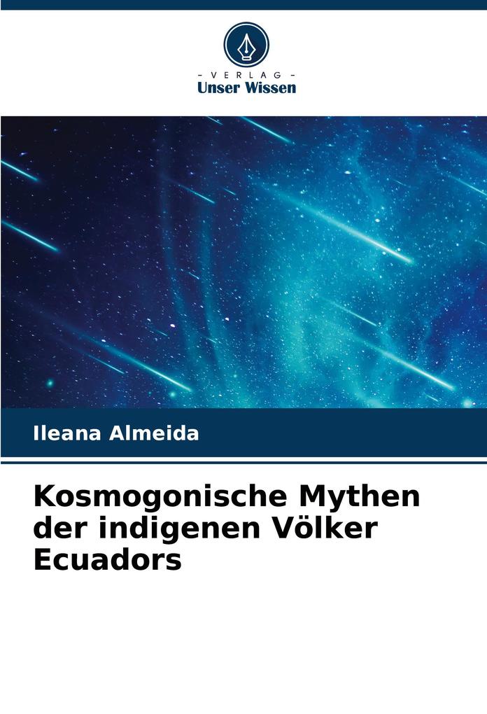 Kosmogonische Mythen der indigenen Völker Ecuadors
