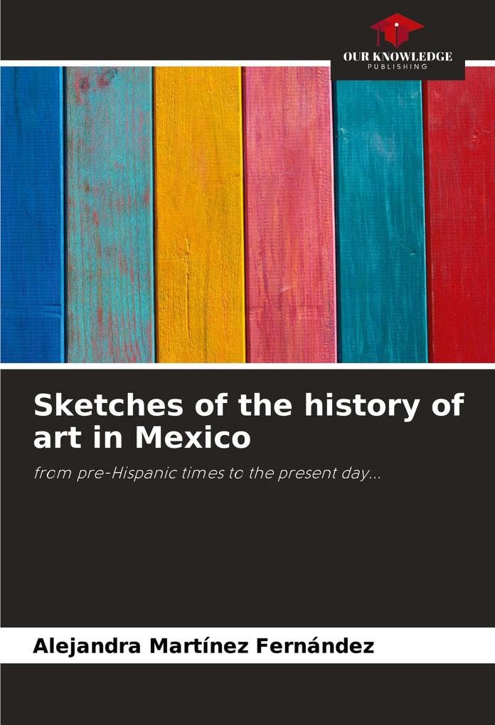 Sketches of the history of art in Mexico