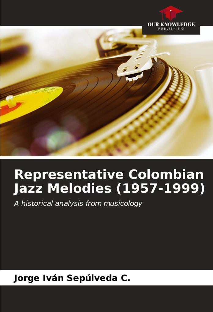 Representative Colombian Jazz Melodies (1957-1999)