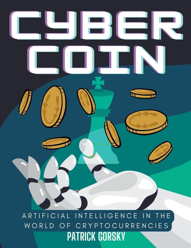 Cyber Coin - Artificial Intelligence in the World of Cryptocurrencies