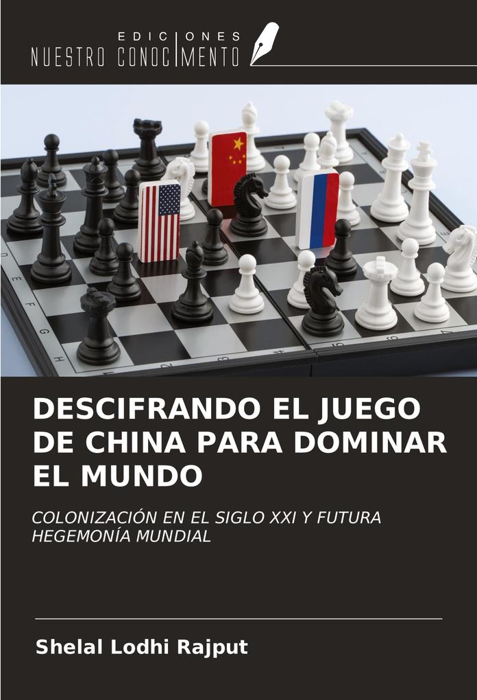 DESCIFRANDO EL JUEGO DE CHINA PARA DOMINAR EL MUNDO