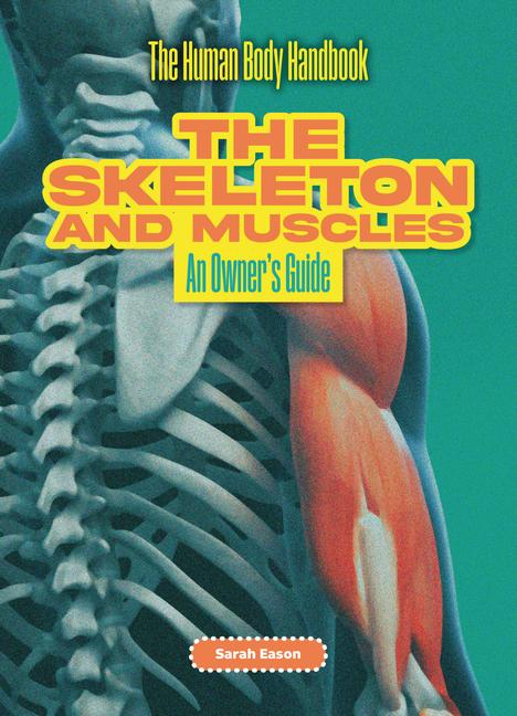 The Skeleton and Muscles