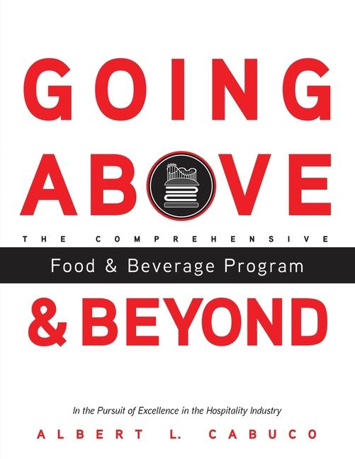 Going Above and Beyond the Comprehensive Food & Beverage Program in the Pursuit of Excellence in the Hospitality Industry