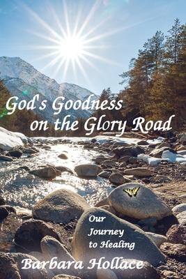 God‘s Goodness on the Glory Road