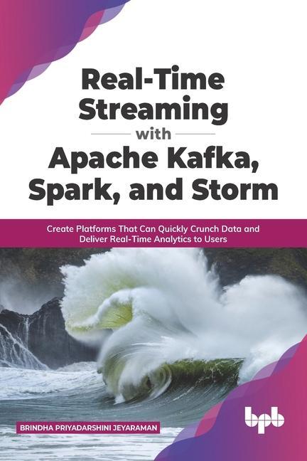 Real-Time Streaming with Apache Kafka Spark and Storm