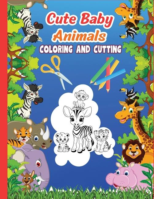 Cute Baby Animal Coloring & Cutting Book
