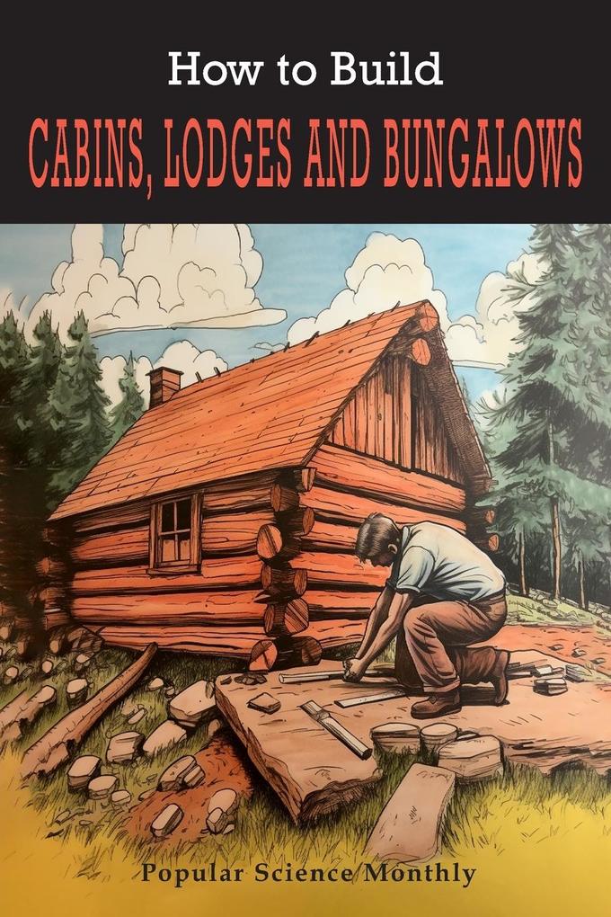 How To Build Cabins Lodges & Bungalows
