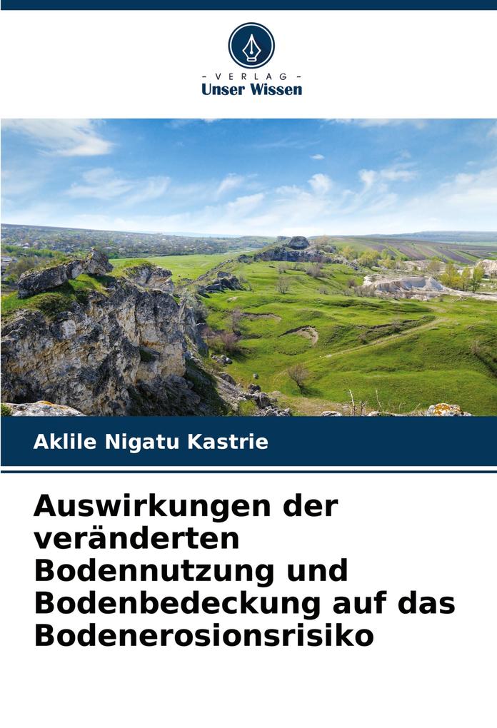 Auswirkungen der veränderten Bodennutzung und Bodenbedeckung auf das Bodenerosionsrisiko
