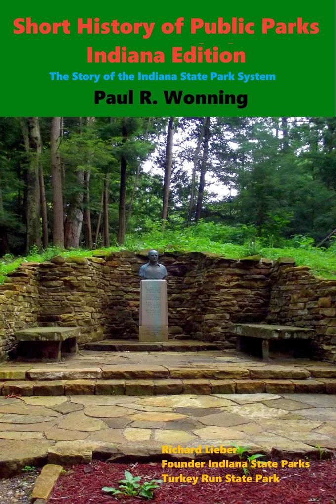 Short History of Public Parks - Indiana Edition (Indiana History Series #5)