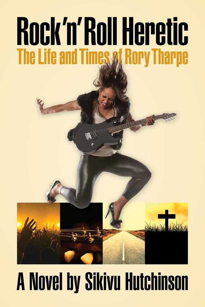 Rock ‘n‘ Roll Heretic: The Life and Times of Rory Tharpe