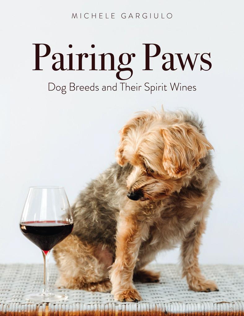 Pairing Paws: Dog Breeds and Their Spirit Wines