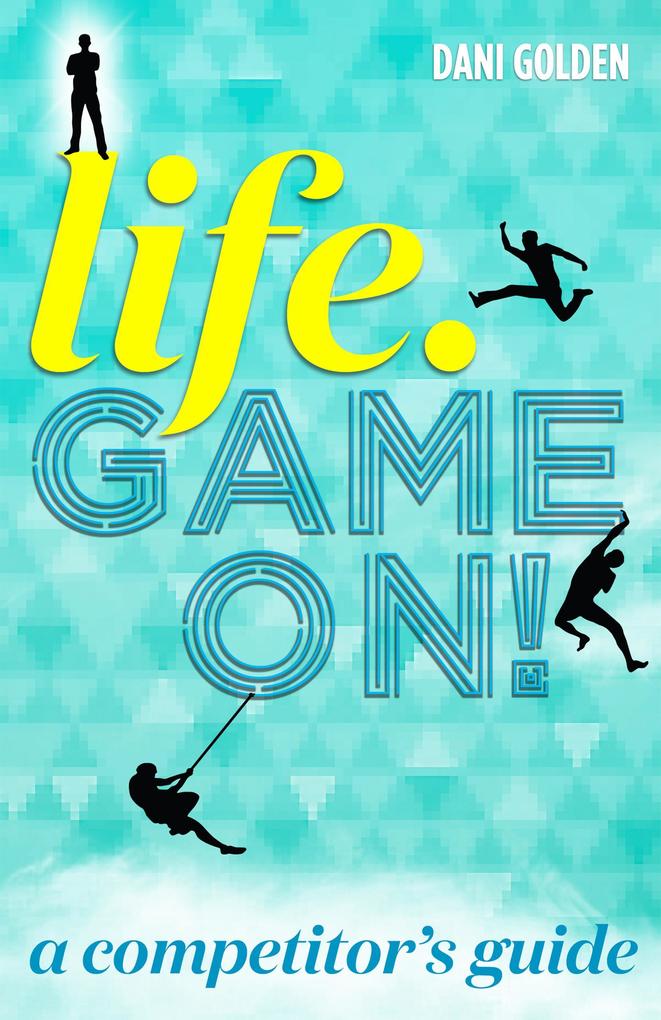 Life. Game On!