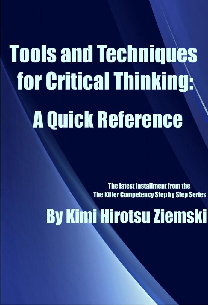 Tools and Techniques for Critical Thinking - A Quick Reference