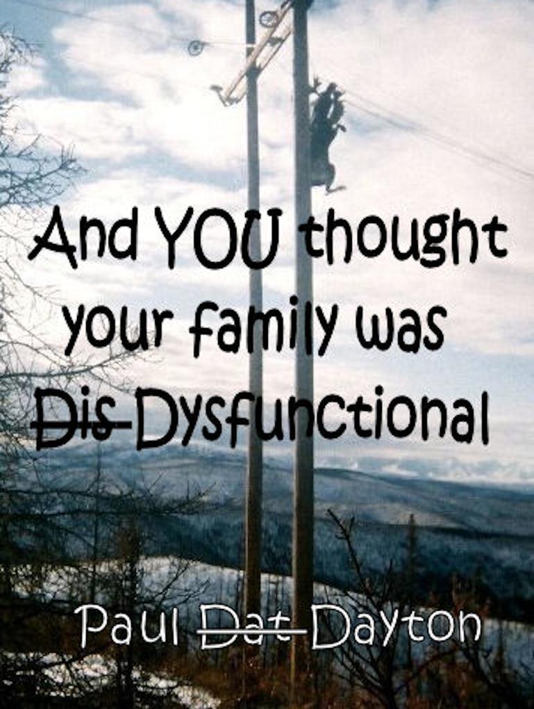 And You Thought Your Family Was Dysfunctional!