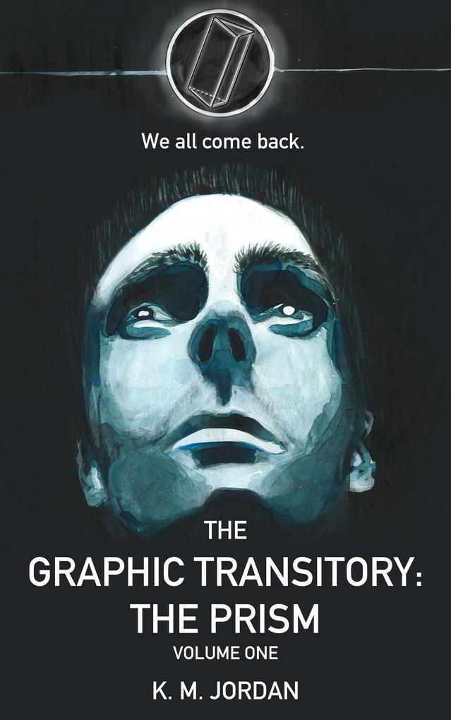 The Graphic Transitory: The Prism-Volume One (The Graphic Transitory: The Prism - Volume One #1)