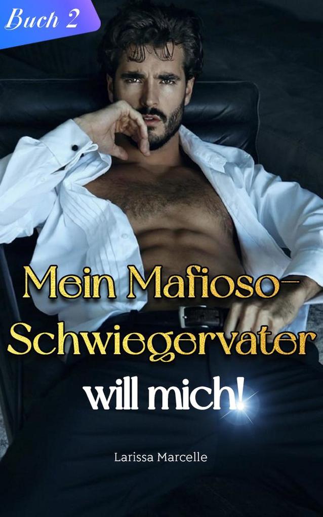 Mein Mafioso-Schwiegervater will mich!